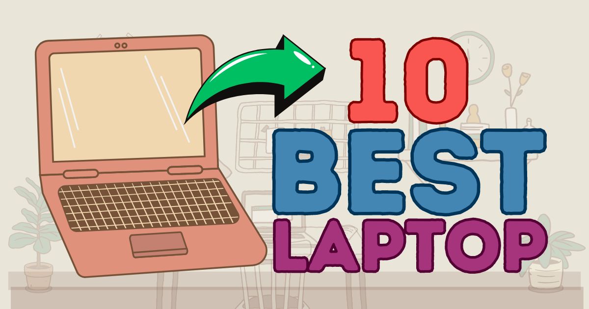 10 Best Laptops for 2024