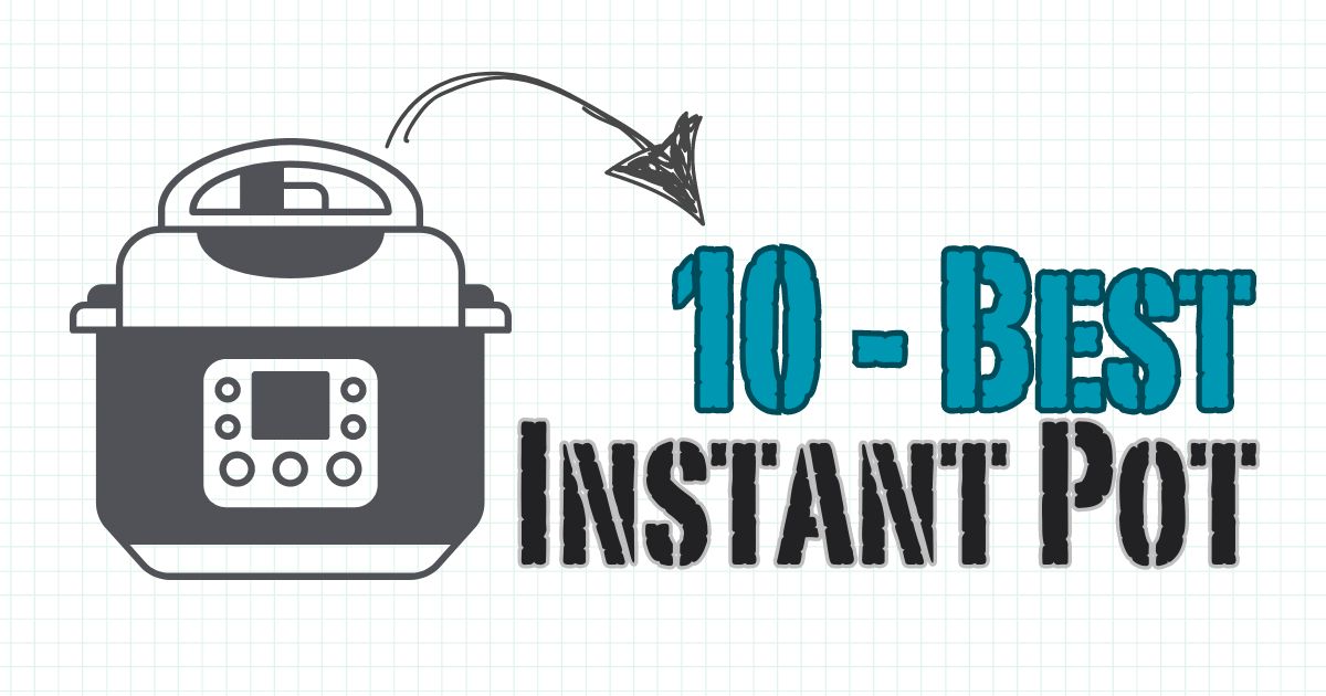 10 Best Instant Pots in 2024, Tested and Reviewed